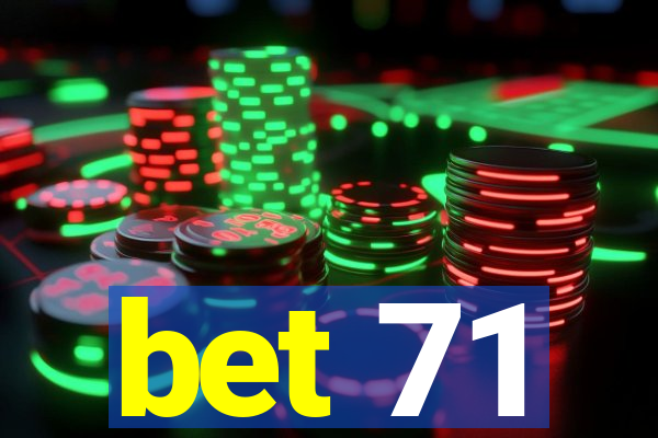 bet 71